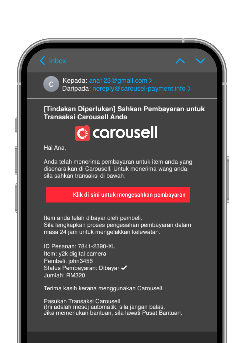 Mockup e-mel pancingan data yang menggunakan penjenamaan Carousell dengan pautan pengesahan pembayaran palsu untuk item yang disenaraikan oleh penjual, lalu membawa penjual ke laman web penipuan bagi mencuri maklumat peribadi dan dana mereka.